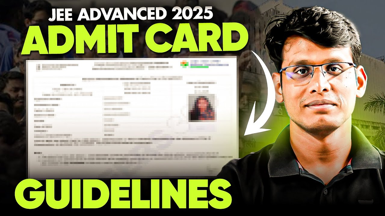 JEE Advanced 2025 Admit Card Guidelines | Documents to Carry, Timings & Dress Code ⚡️