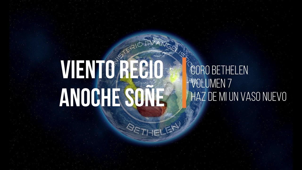 coro bethelen   viento recio   anoche soñe