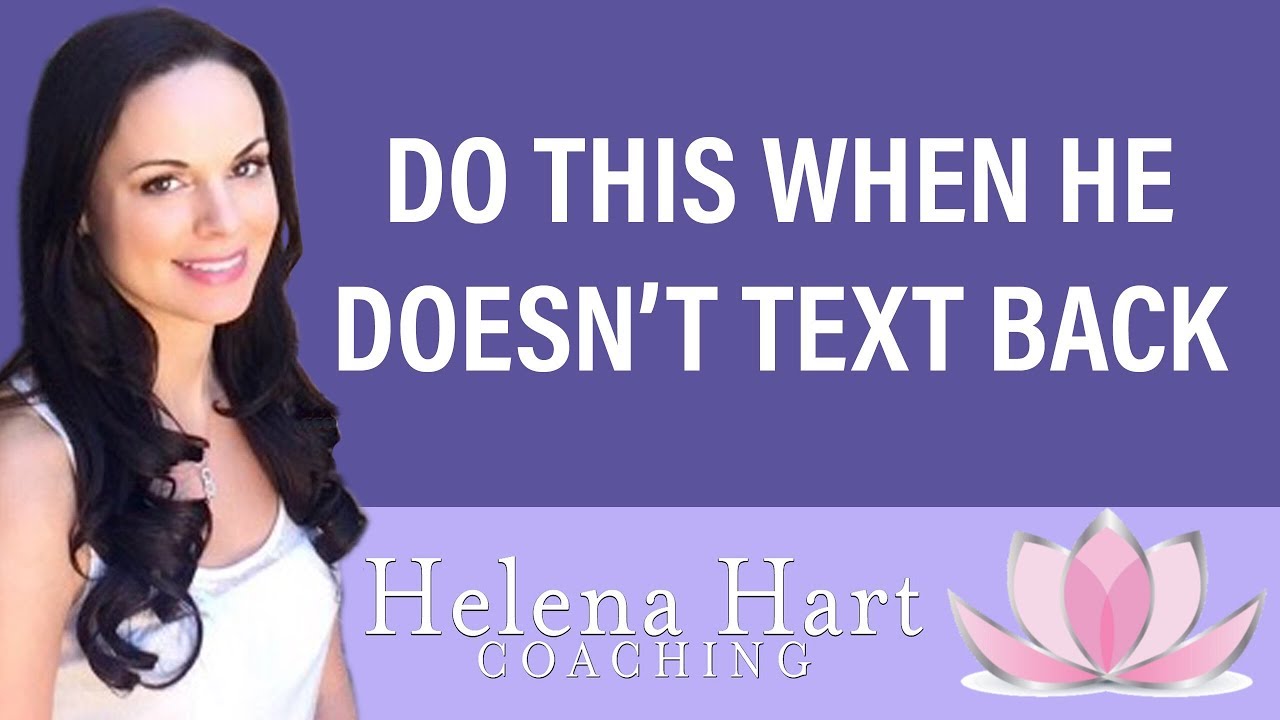 When He Doesn't Text Back, Do This...