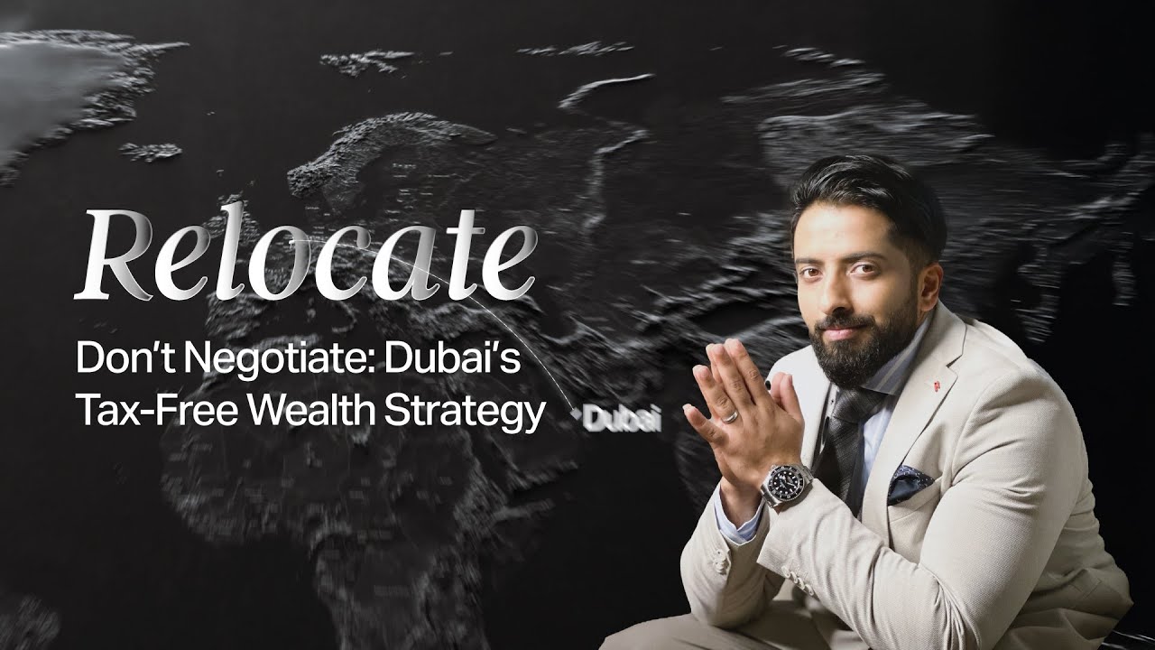 Relocate, Don’t Negotiate: Dubai’s Tax-Free Wealth Strategy