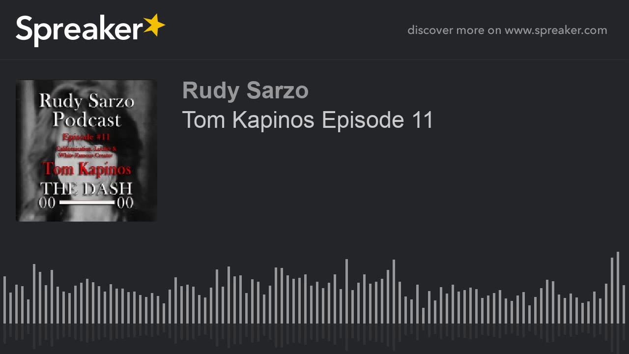 Tom Kapinos Episode 11 (part 3 of 3)