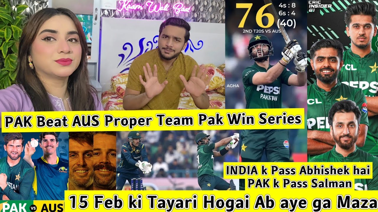 15 Feb ki Tayari hogai PAK Beat AUS Pak Win Series AUS Team PAk akar Phass gai😱