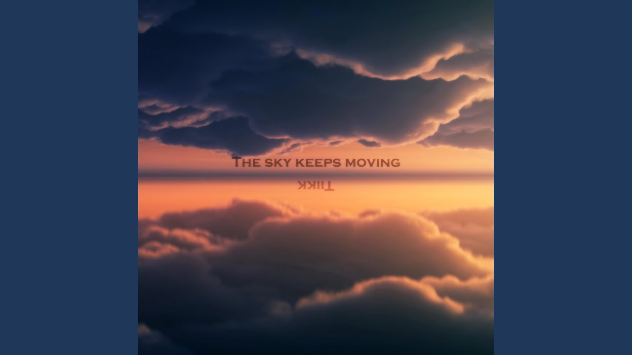 The Sky Keeps Moving