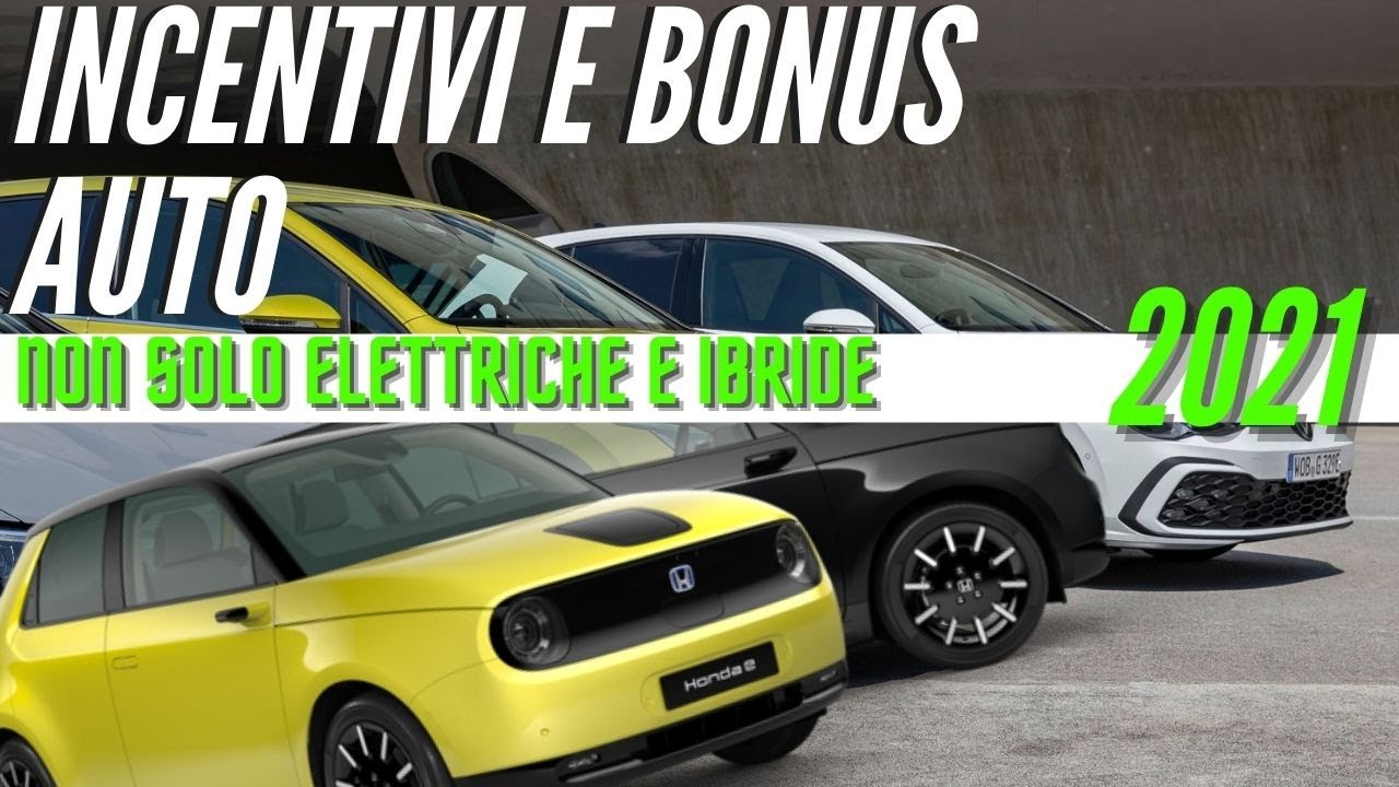 Ecco i BONUS e gli INCENTIVI 2021 per l'acquisto di Auto ELETTRICHE, IBRIDE e Euro 6