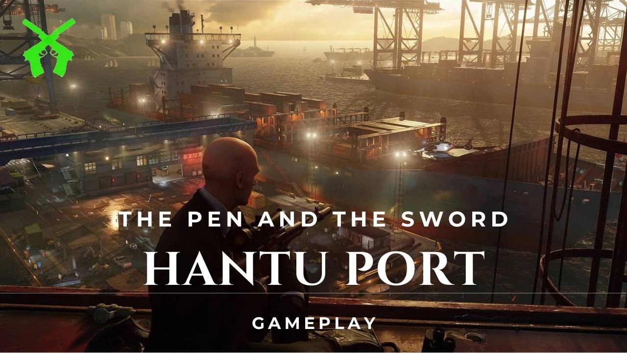 HITMAN Sniper - HANTU PORT - The Pen and the Sword - Silent Assassin