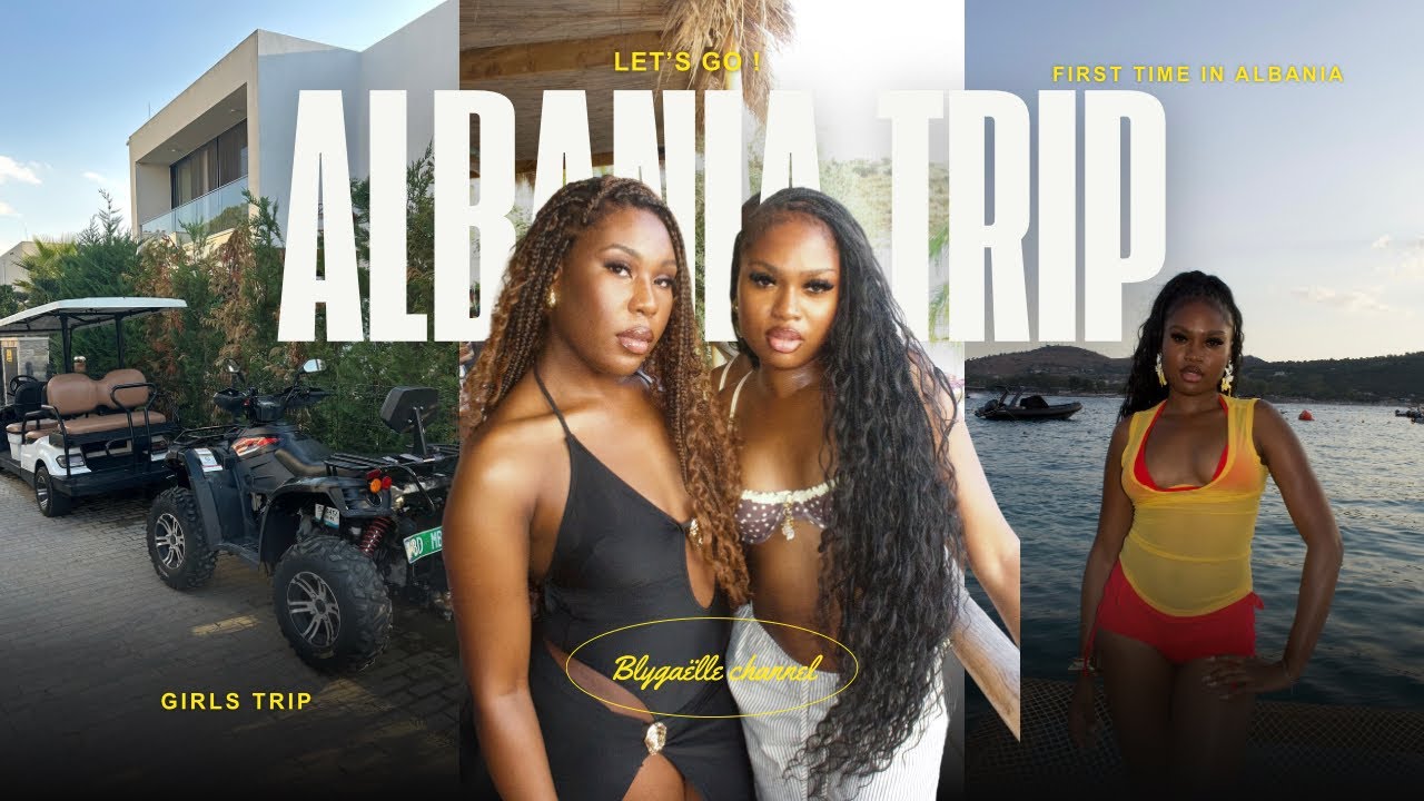 GIRLS TRIP VLOG  : DIRECTION ALBANIE ENTRE COUSINES  