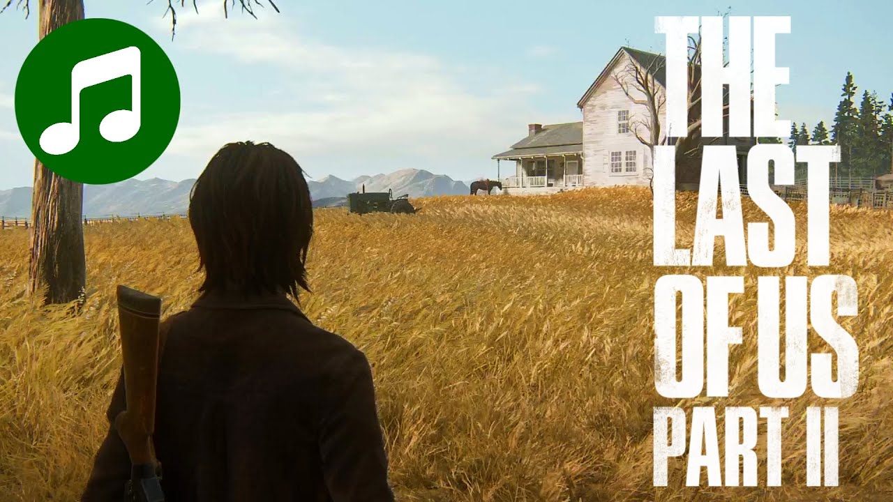 THE LAST OF US Part II Ambient Music 🎵 The Farm (LoU 2 OST | Soundtrack)
