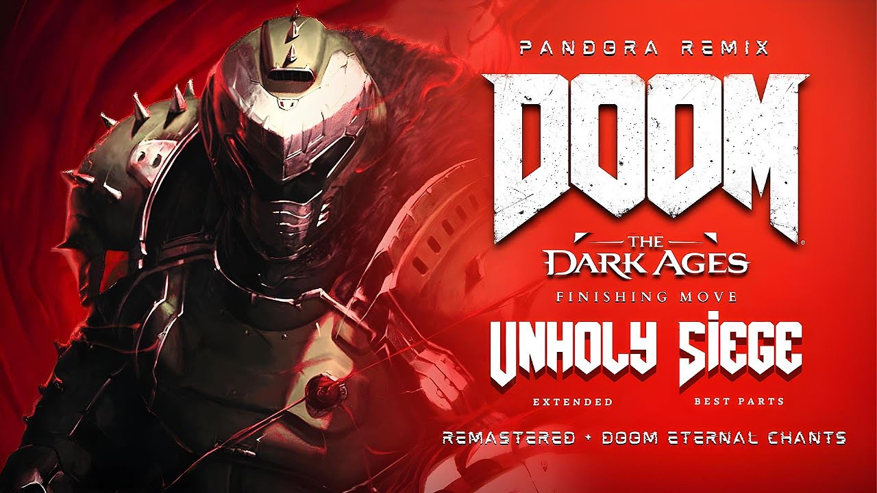 DOOM: The Dark Ages - Unholy Siege (Extended + Best parts) PANDORA REMIX [REMASTERED]