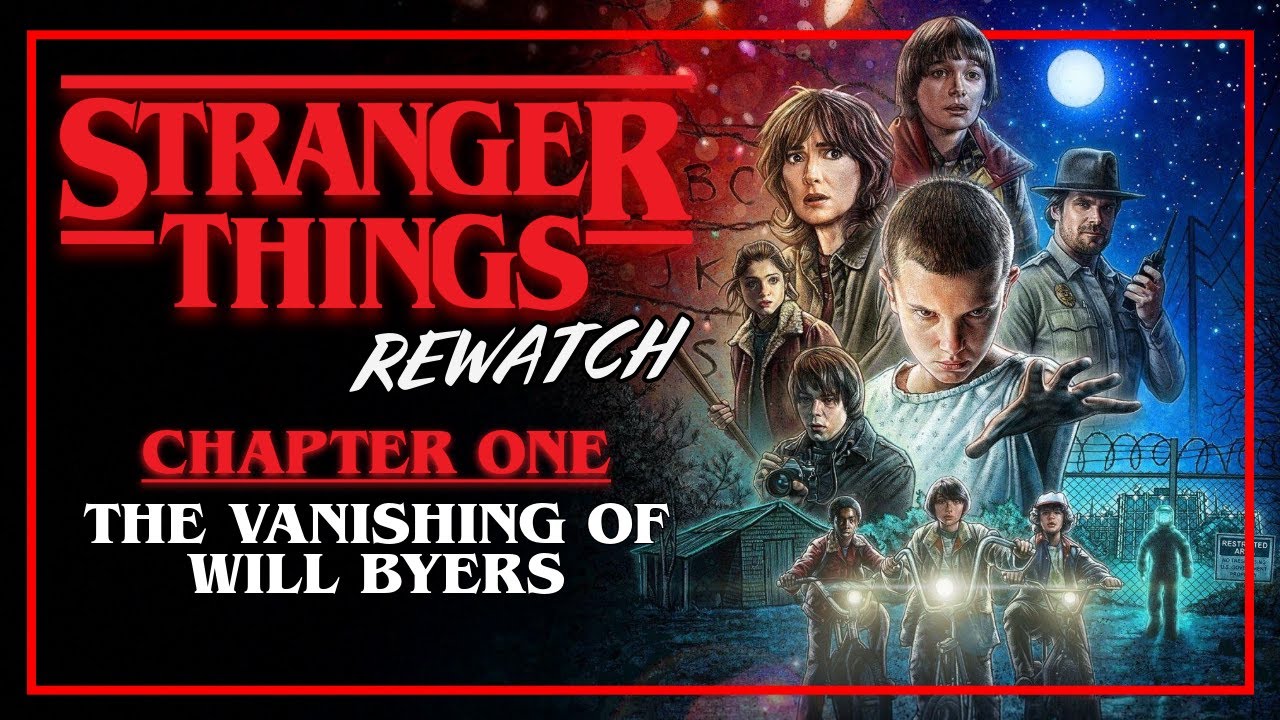 Stranger Things Rewatch | Chapter 1: The Vanishing of Will Byers