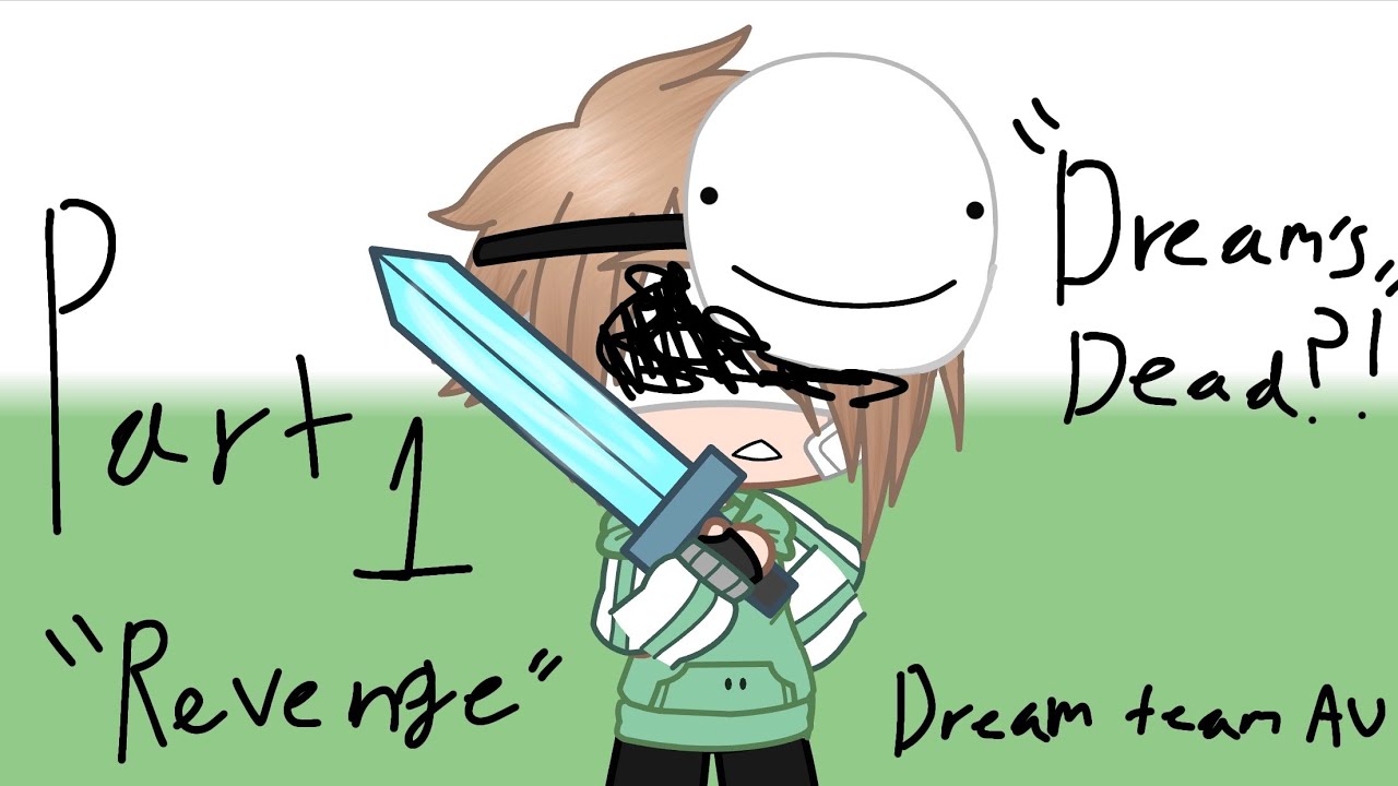 “Dream’s dead?!” (Revenge series) -Dream Team AU (Part 1) *DISCOTINUED sorry! D:*