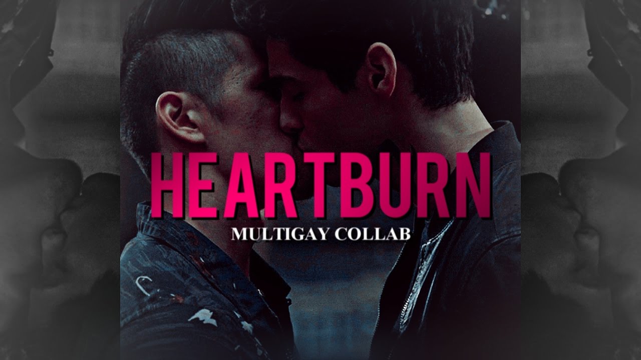 multigay collab • heartburn [HBD SASHA]