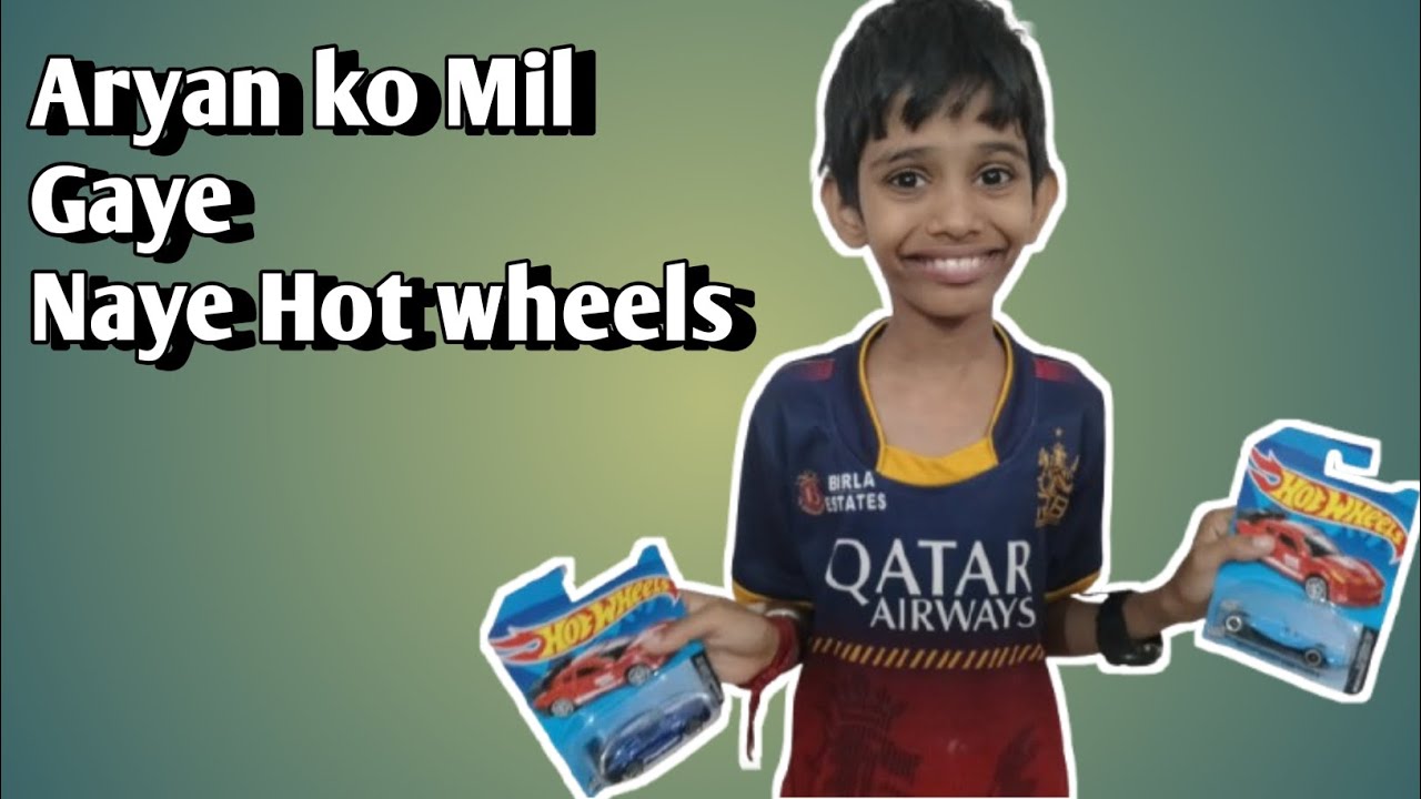 Aryan Ko Mil Gaye Naye Hot Wheels 