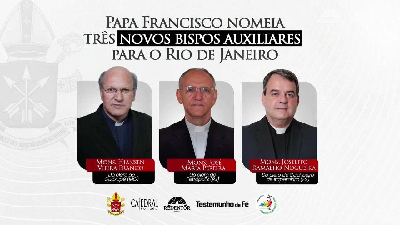 Papa Francisco nomeia três novos bispos auxiliares para o Rio de Janeiro | ArqRio | 25/02/2025