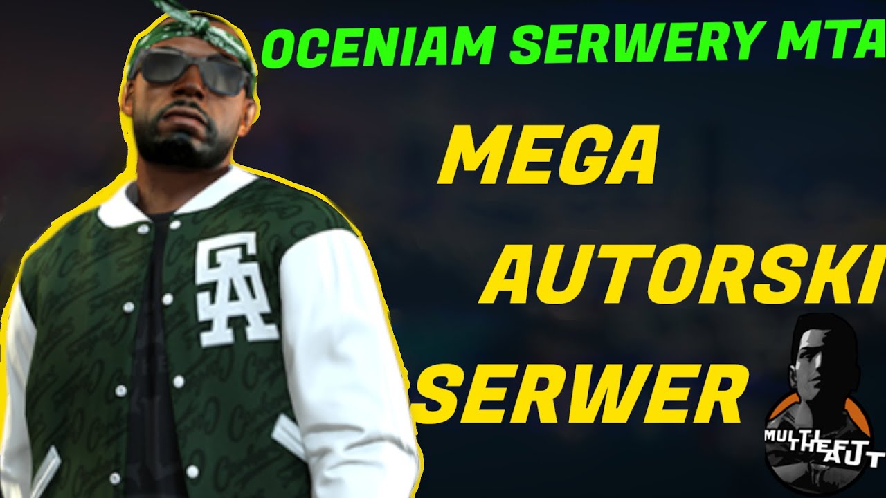 MEGA AUTORSKI SERWER?! - OCENIAM SERWERY MTA