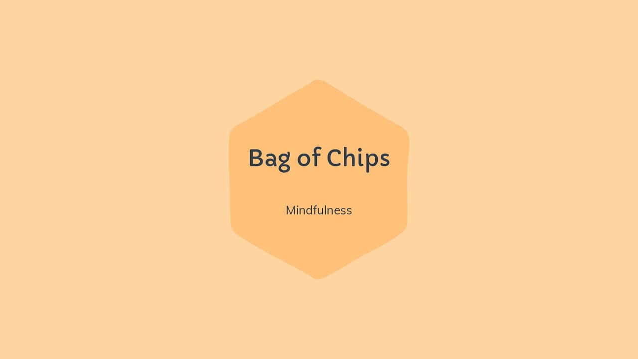 Bag of Chips: DBT Mindfulness Exercise