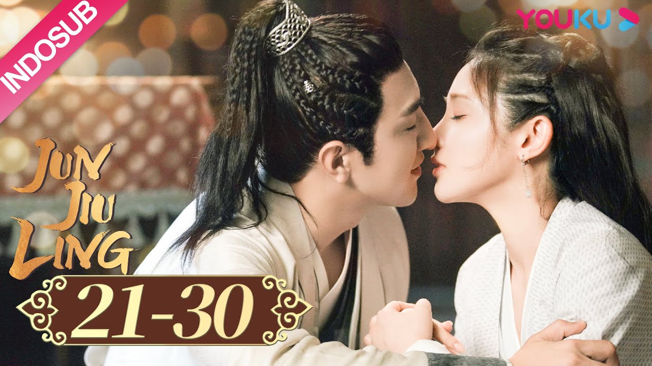 [INDO SUB] Jun Jiu Ling EP21-30 | Peng Xiaoran, Jin Han | YOUKU