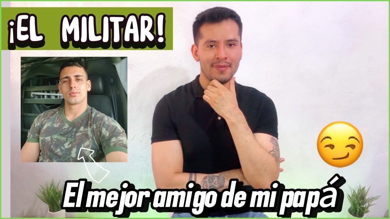 El mejor amigo de mi papá el Militar y Yo! a solas todo un fin de semana ..Historia de un seguidor!