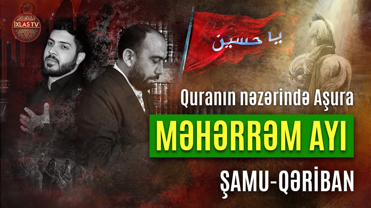 Hacı Sahib Heybət Heydəri - Quranın nəzərində Aşura 10 Məhərrəm Şamu-Qəriban (06.07.2025) CANLI
