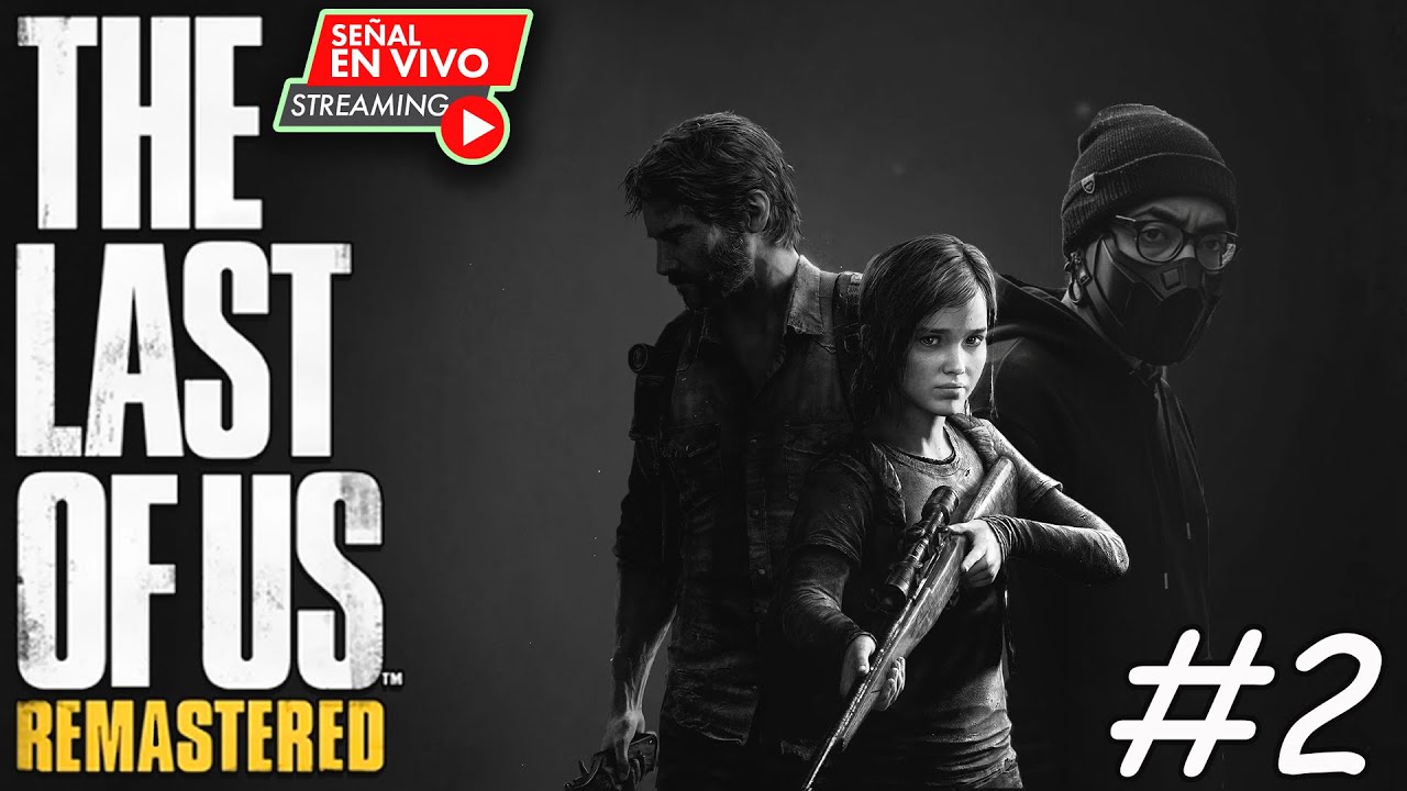The Last of Us Remastered hasta que me canse #2