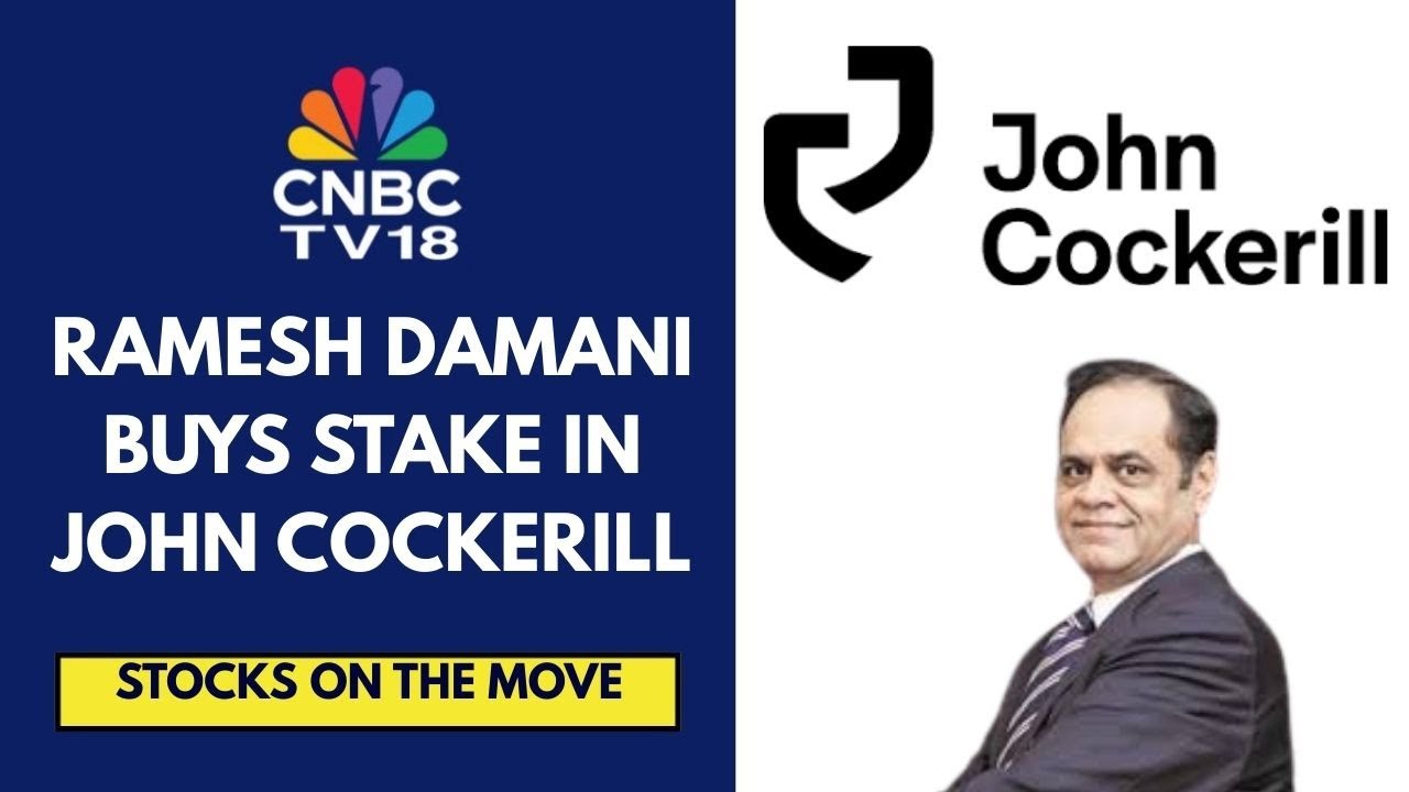 Ace Investor Ramesh Damani Acquires 27,500 Shares In John Cockerill At ₹4,704/Share | CNBC TV18