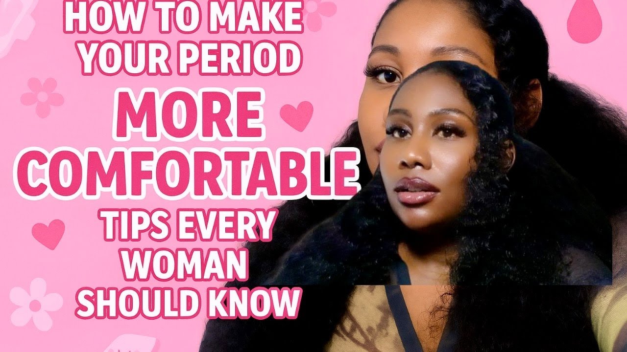 How to Make Your Period More Comfortable: Tips Every Woman Should Know