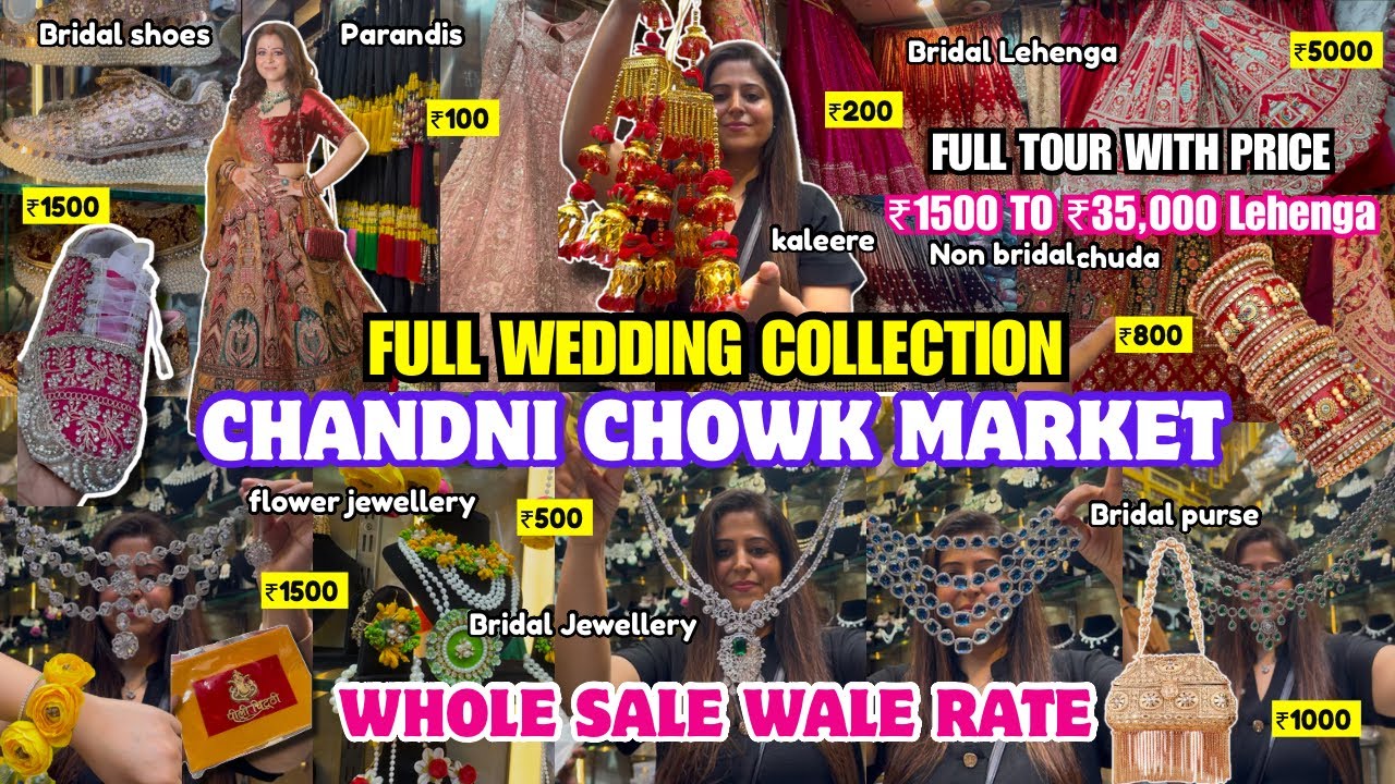 Chandni Chowk Market Delhi | Bridal,Non Bridal Lehenga,Bridal Jewellery,Chura |CHANDNI CHOWK MARKET 