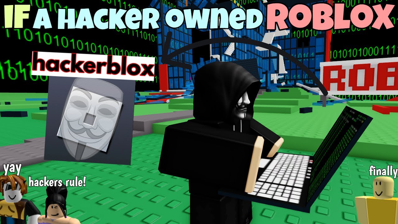 If A HACKER Owned ROBLOX