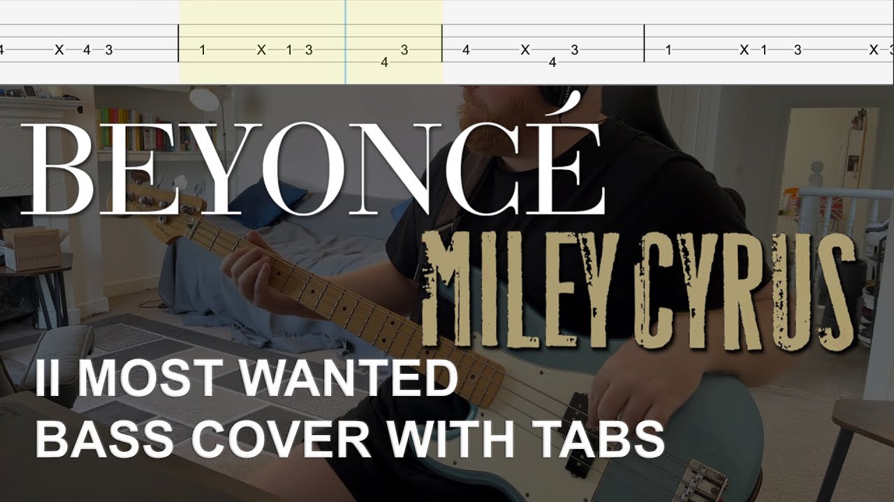 Beyoncé & Miley Cyrus - II MOST WANTED (Bass Cover with Tabs)