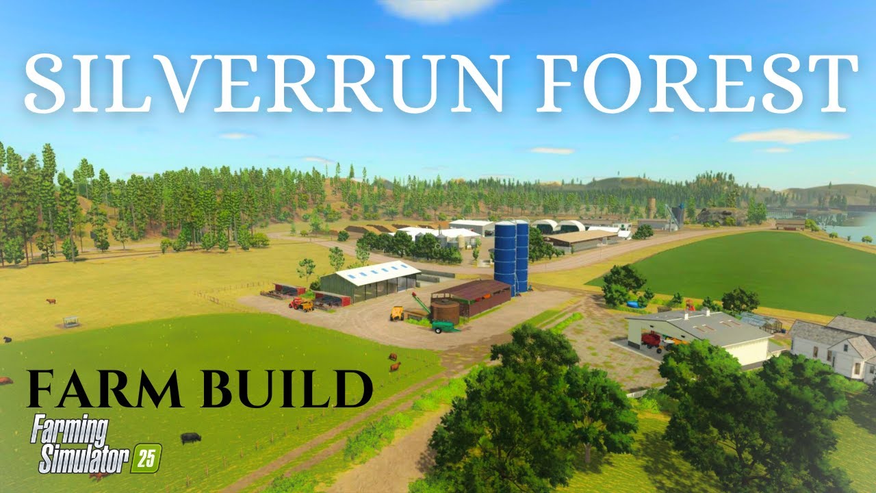 SILVERRUN FOREST | FARM & LOGGING BASE BUILD | FS 25