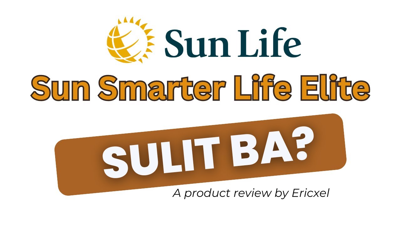 Product Review | Sun Life's Sun Smarter Life Elite Peso 10