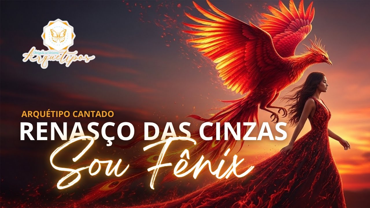 🔥Sou Fênix Viva - Arquétipo cantado | Arquétipo de força e renascimento da Fênix🪶