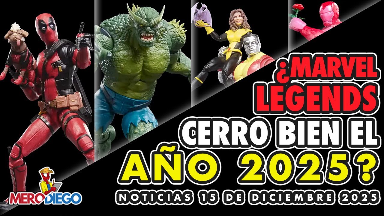 ¿MARVEL LEGENDS CERRO BIEN EL AÑO 2025? NOTICIAS DICIEMBRE 2025