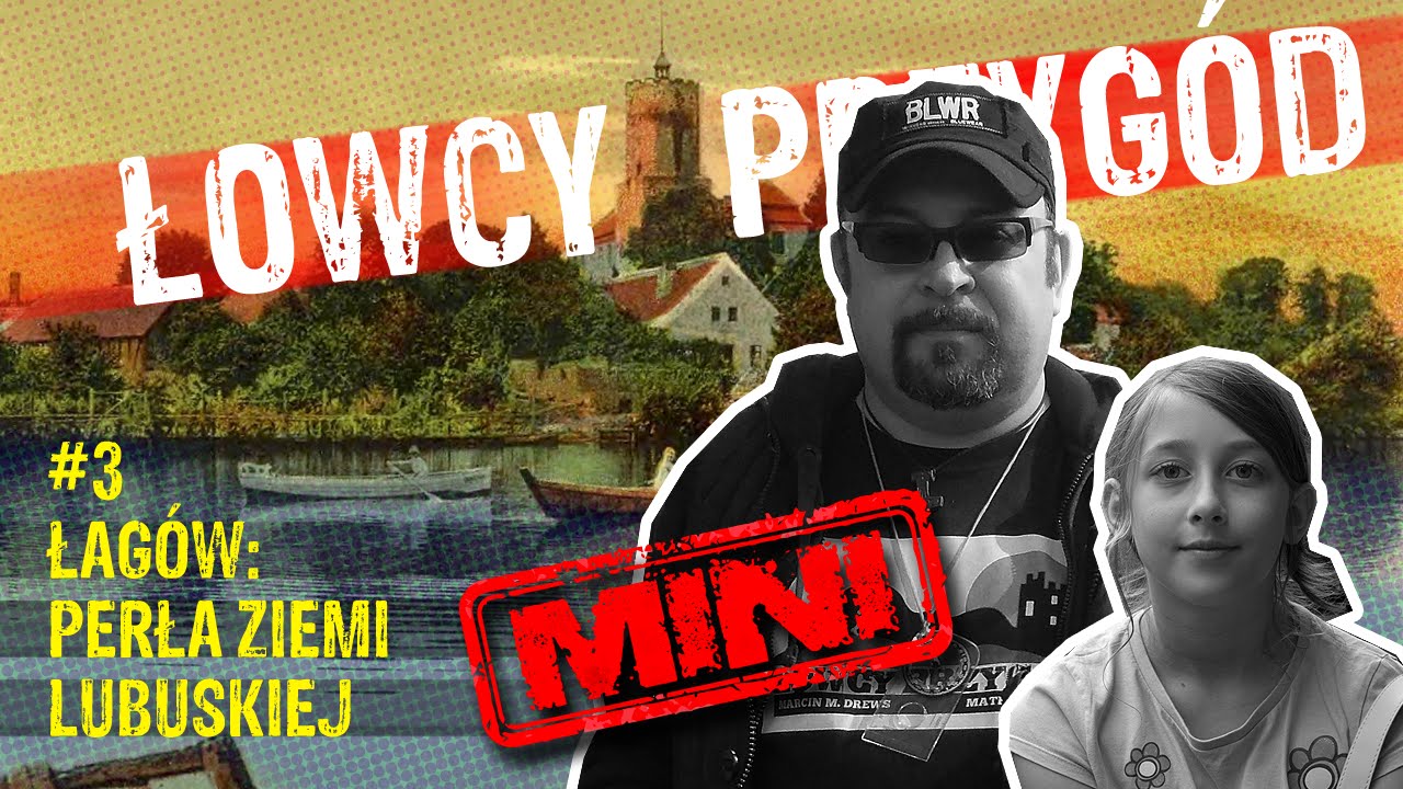Łag&oacute;w: Perła Ziemi Lubuskiej cz. 1
