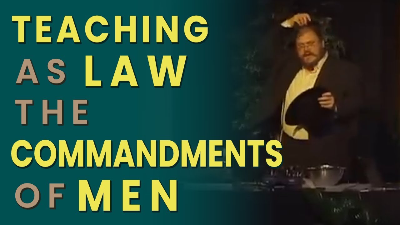 Teaching as Law the Commandments of Men