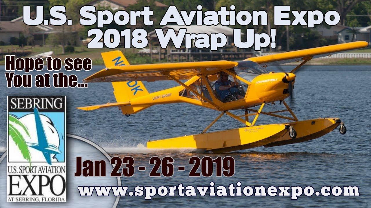 U S  Sport Aviation Expo Round Up 2018 Sebring Florida.