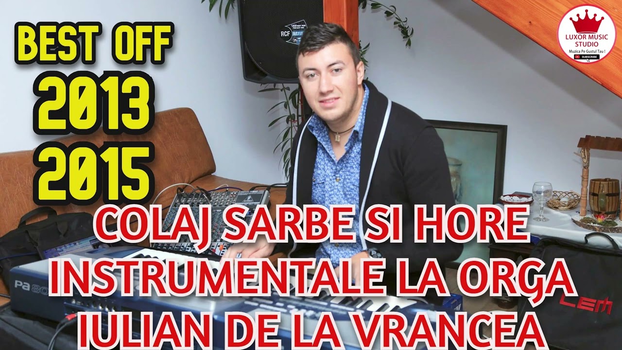 🔝Sarbe si Hore Instrumentale la Orga 🔥 Best Off 2013❎2015 ✅ Iulian de la Vrancea
