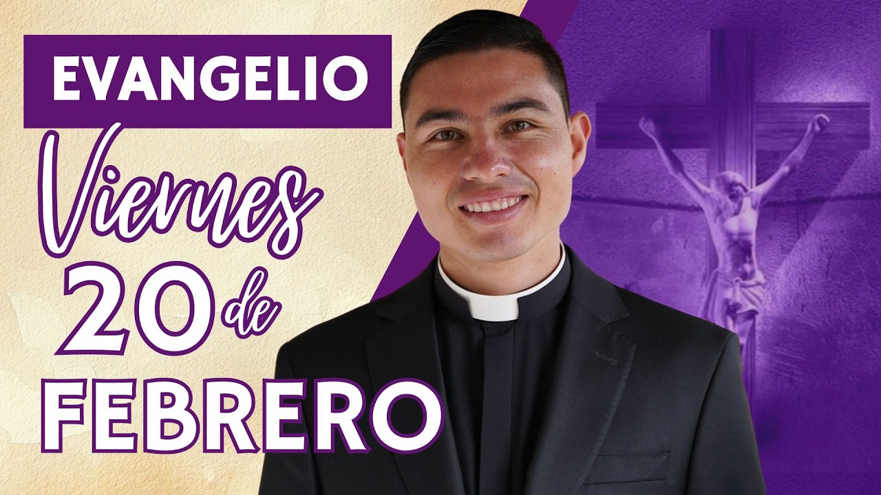 Evangelio de hoy Viernes 20 de Febrero de 2026 | Lecturas y Reflexión