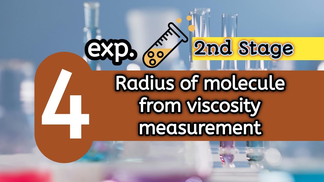 Exp 4) Radius of molecule from viscosity measurement 