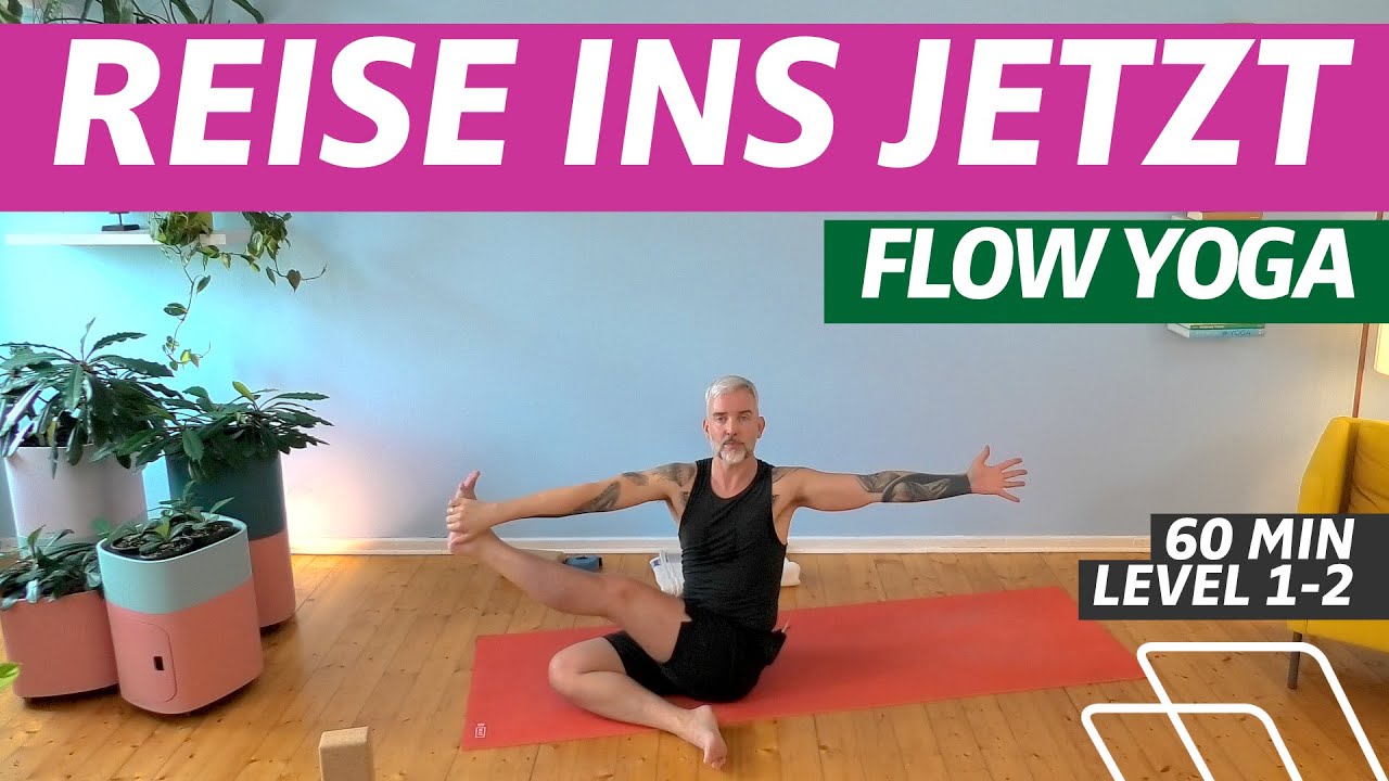 ⏰ 60:00 Minuten | Reise ins Jetzt | Yoga-Flow für Ausdauer und Zentrierung | Level 1-2