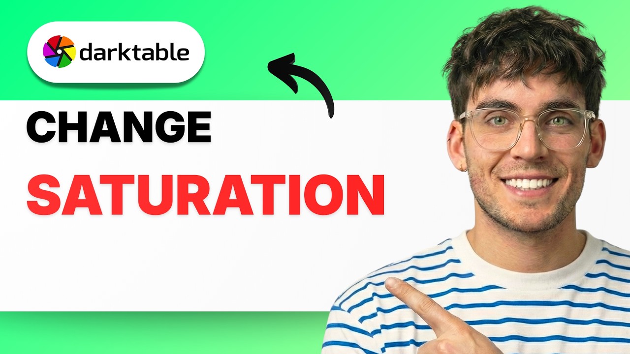 How to Change Saturation in Darktable [2026 Full Guide]