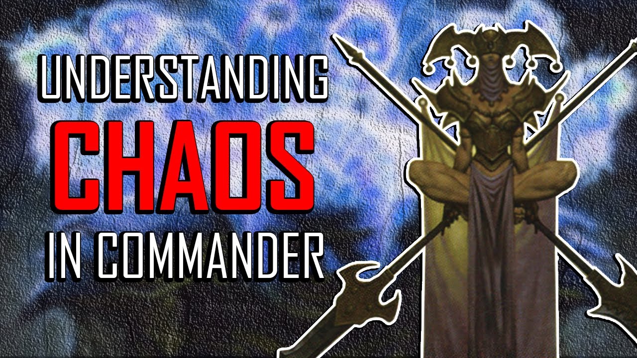 Understanding MTG: Chaos In Commander