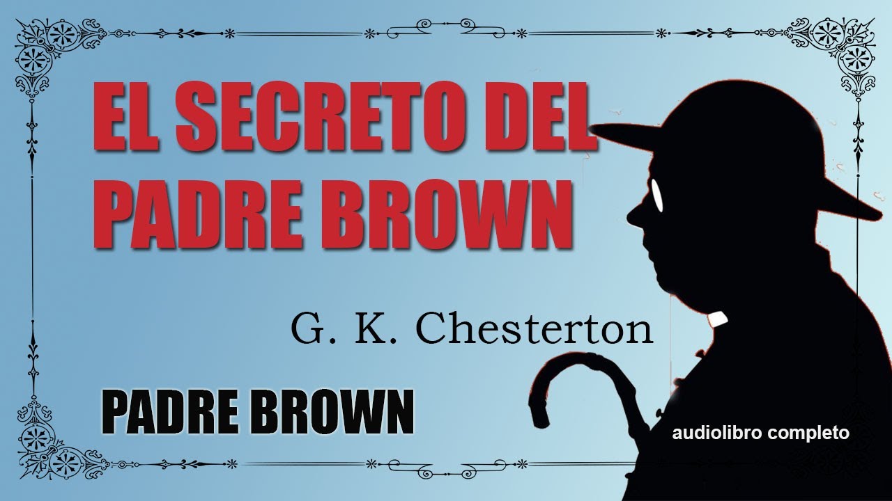 EL SECRETO DEL PADRE BROWN - G. K. CHESTERTON