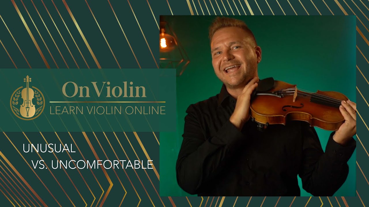 On Violin - Unusual vs. Uncomfortable