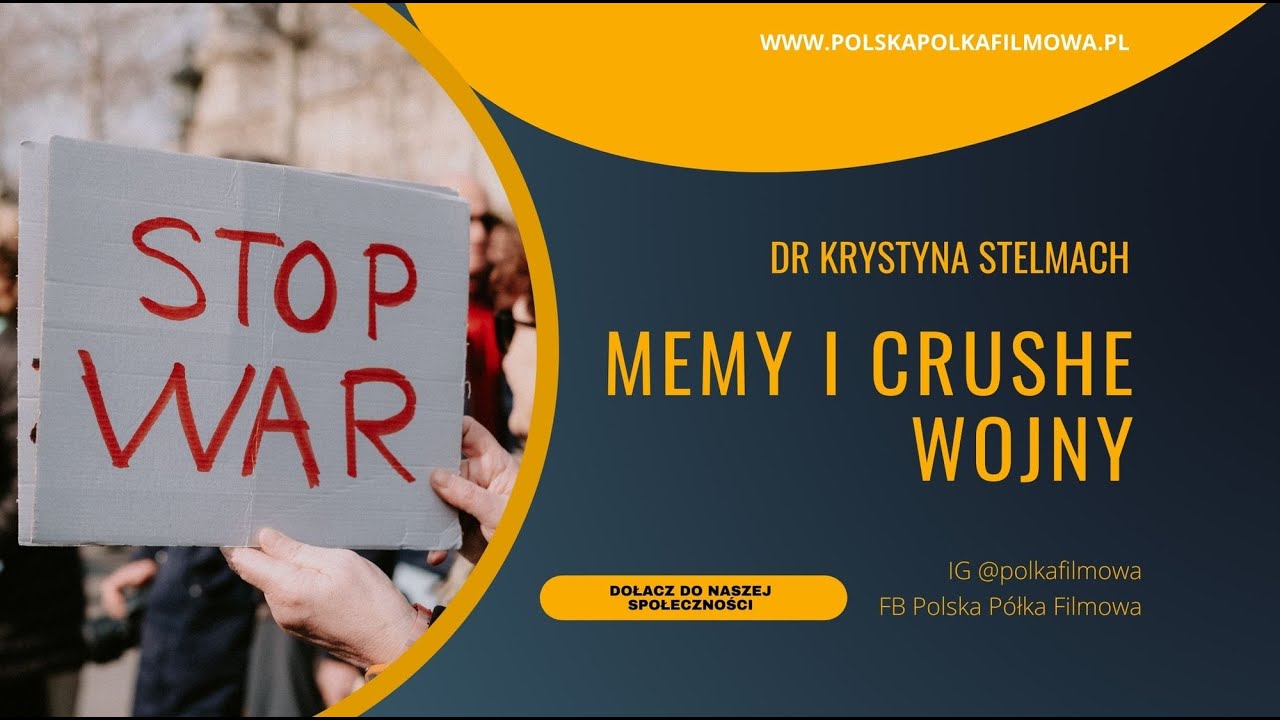 Memy i crushe wojny - dr Krystyna Stelmach