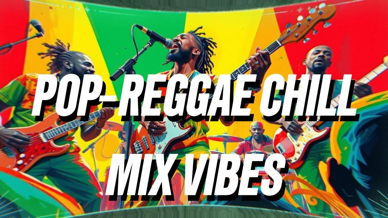 Chill Pop Reggae Mix 2024: Summer Vibes & Relaxing Beats (No Copyright Music)
