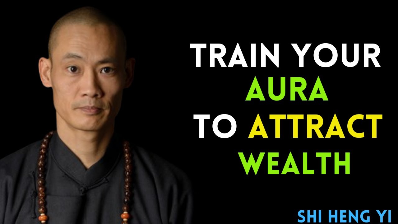 Train Your Aura to Attract Wealth | Shi heng yi Motivation