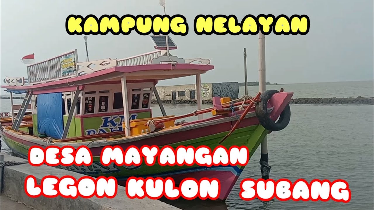 KAMPUNG NELAYAN DESA MAYANGAN LEGON KULON SUBANG