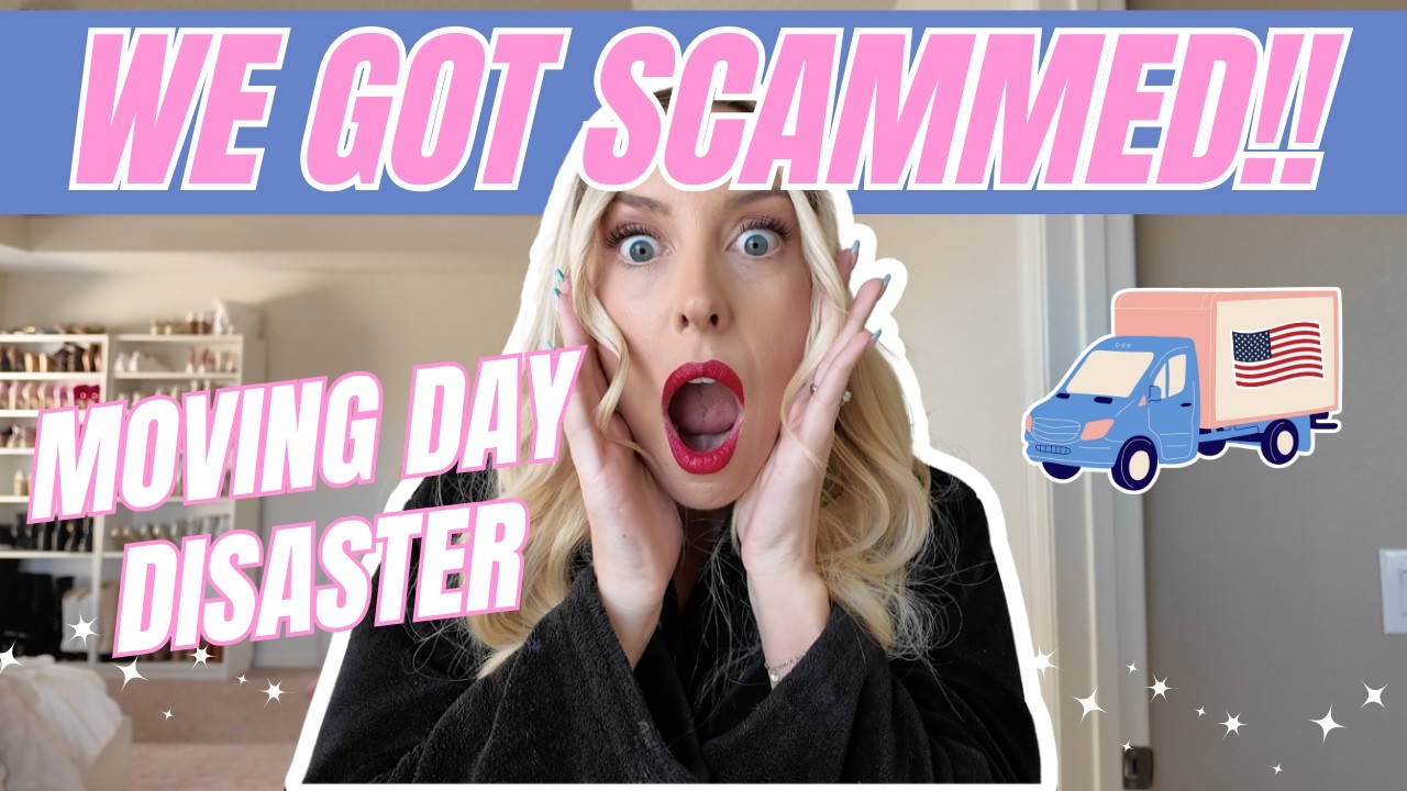 MOVING DAY GONE WRONG! DISASTER HOUSE MOVING VLOG- WE GOT SCAMMED!