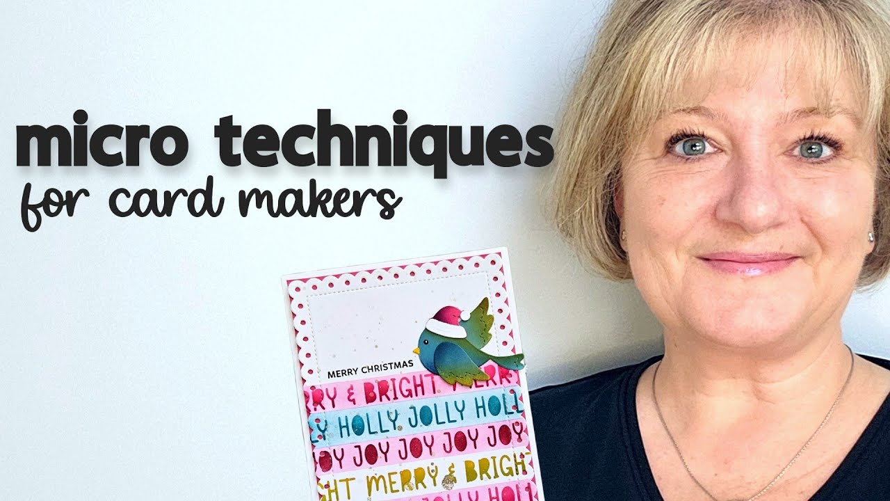 Card Making Micro-Techniques - what are they?