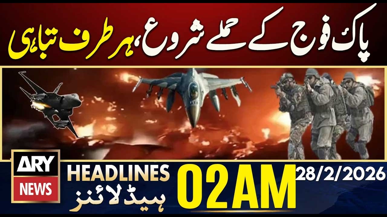 Pakistan army attacks begin, destruction everywhere | ARY News 2 AM Headlines | 28th Feb 2026